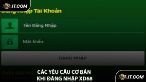 Các Yêu Cầu Cơ Bản Khi Đăng Nhập XD68