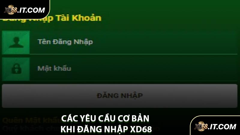 Các Yêu Cầu Cơ Bản Khi Đăng Nhập XD68