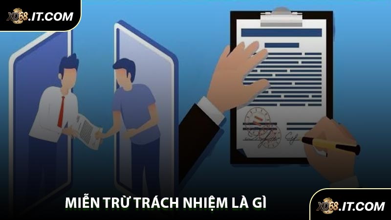 Miễn Trừ Trách Nhiệm Là Gì
